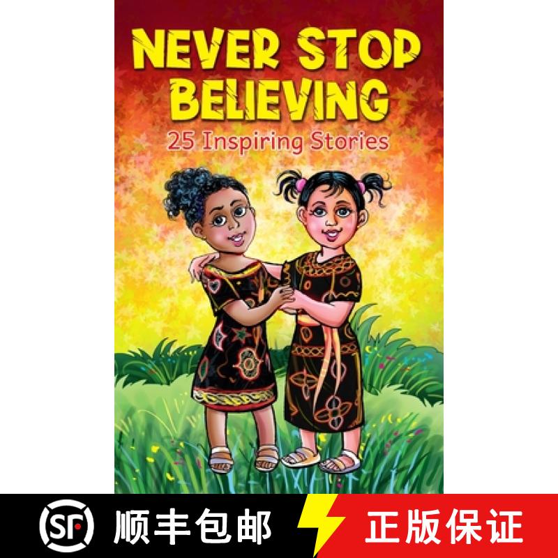 【3-4周达】Never Stop Believing: A Collection Of 25 Short Inspiring Stories Of Amazing Girls On Growt... [9781915732057]