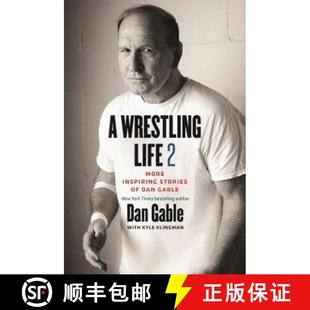 【3-4周达】A Wrestling Life 2: More Inspiring Stories of Dan Gable [9781609385873]