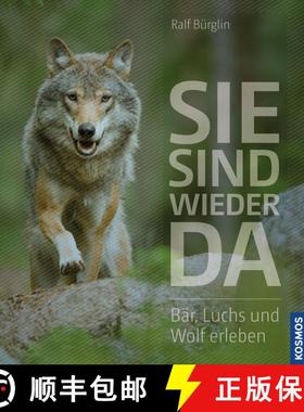 预订 Sie Sind Wieder Da: Bär, Luchs und Wolf Erleben [They Are Back: Encountering Bears, Lynx and Wo... [9783440145937]