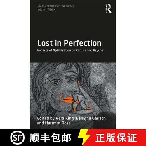 【3-4周达】精装 Lost in Perfection: Impacts of Optimisation on Culture and Psyche [9781138894365]