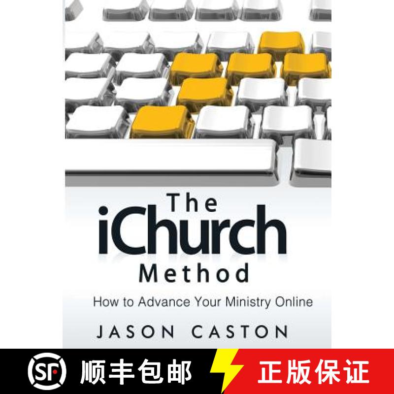 【3-4周达】The iChurch Method: How to Advance Your Ministry Online [9780615589640]