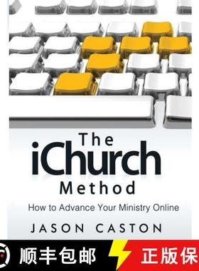 【3-4周达】The iChurch Method: How to Advance Your Ministry Online [9780615589640]