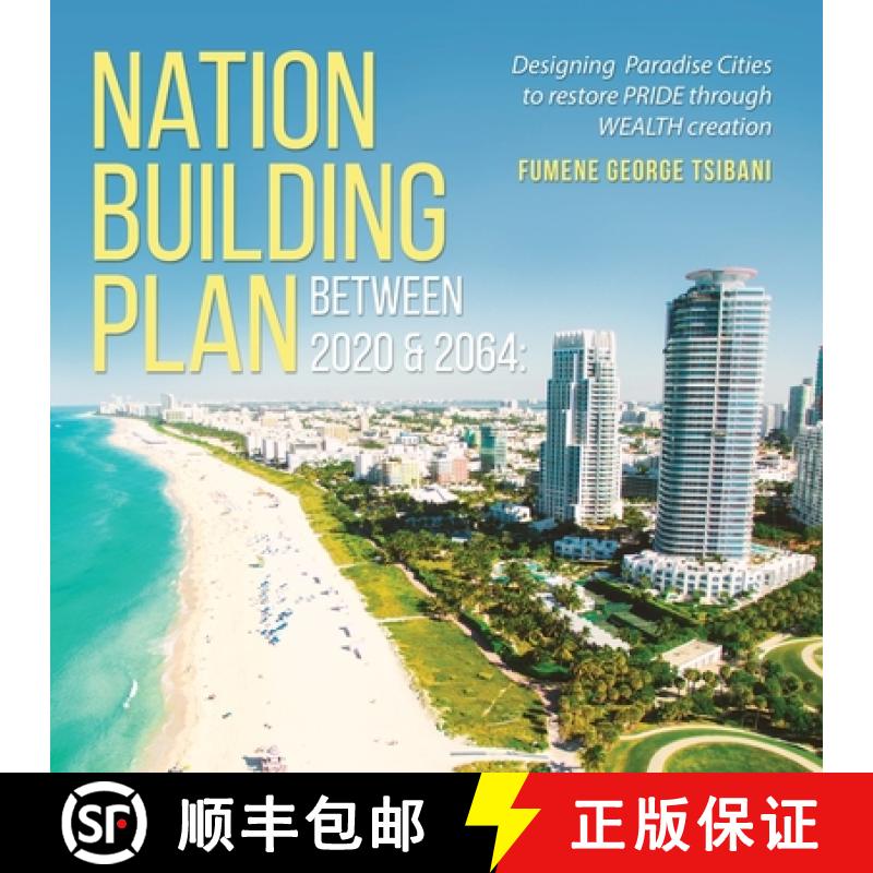 【2-3周达】Nation Building Plan between 2020 & 2064: Designing  Paradise Cities to Restore PRIDE thro... [9781647532468]