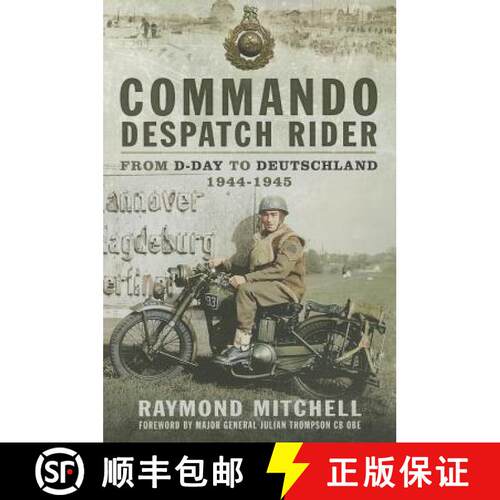 【3-4周达】Commando Despatch Rider: From D-Day to Deutschland 1944-1945 [9781473822924]