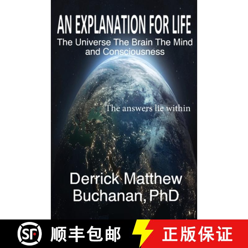 【2-3周达】An Explanation for Life: The Universe The Brain The Mind and Consciousness [9781777158408]