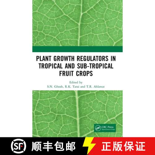 【3-4周达】精装 Plant Growth Regulators in Tropical and Sub-Tropical Fruit Crops [9781032291727]