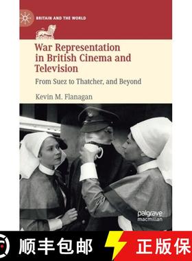 【3-4周达】War Representation in British Cinema and Television : From Suez to Thatcher, and Beyond [9783030302023]