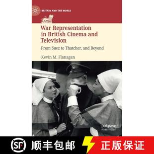 【3-4周达】War Representation in British Cinema and Television : From Suez to Thatcher, and Beyond [9783030302023]