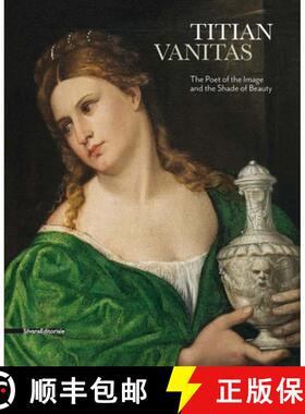 【3-4周达】Titian: Vanitas: The Poet of the Image and the Shade of Beauty [9788836633180]