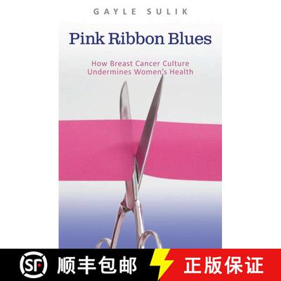 【3-4周达】Pink Ribbon Blues: How Breast Cancer Culture Undermines Women's Health [9780199933990]