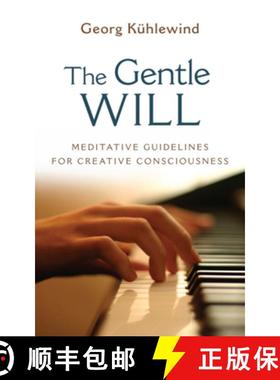 【3-4周达】Gentle Will: Meditative Guidelines for Creative Consciousness [9781584200932]