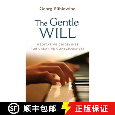 【3-4周达】Gentle Will: Meditative Guidelines for Creative Consciousness [9781584200932]