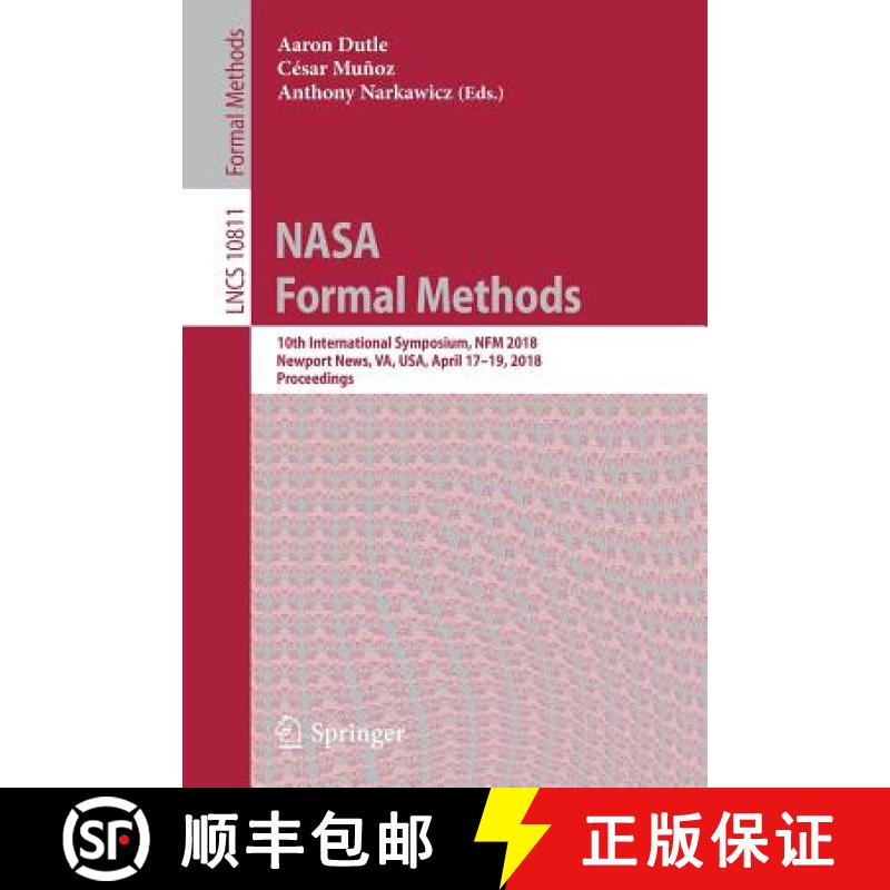 【3-4周达】NASA Formal Methods : 10th International Symposium, NFM 2018, Newport News, VA, USA, April... [9783319779348]