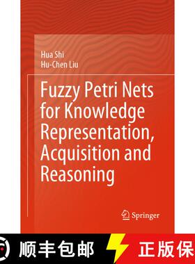 【3-4周达】Fuzzy Petri Nets for Knowledge Representation, Acquisition and Reasoning [9789819951567]