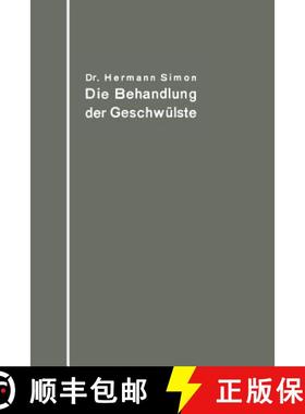 【3-4周达】Die Behandlung Der Geschwülste Nach Dem Gegenwärtigen Stande Und Den Ergebnissen Der Exp... [9783642904172]