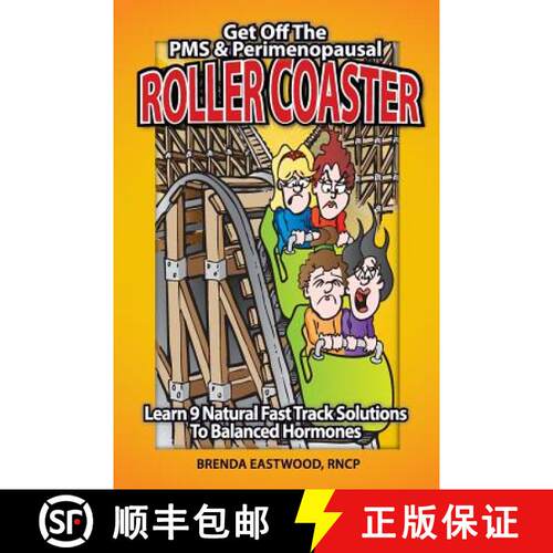 【3-4周达】Get Off The PMS & Perimenopausal Roller Coaster: Learn 9 Natural Fast Track Solutions To B... [9780991881802]