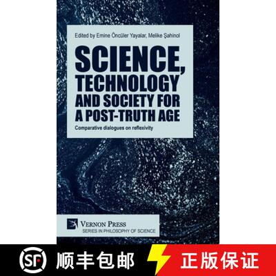 【3-4周达】Science, technology and society for a post-truth age: Comparative dialogues on reflexivity [9781648899379]