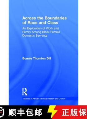 【3-4周达】Across the Boundaries of Race and Class: An Exploration of Work and Family Among Black Fem... [9780815315421]
