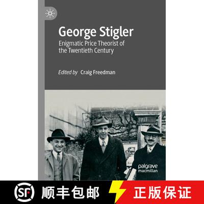 【3-4周达】George Stigler : Enigmatic Price Theorist of the Twentieth Century [9781137568144]