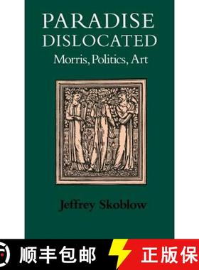 预订 Paradise Dislocated: Morris, Politics, Art [9780813914398]