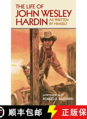 【3-4周达】The Life of John Wesley Hardin: As Written by Himself Volume 16 [9780806110516]