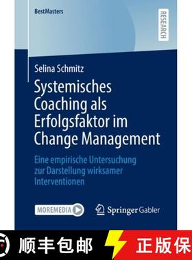 【3-4周达】Systemisches Coaching als Erfolgsfaktor im Change Management : Eine empirische Untersuchun... [9783658391263]