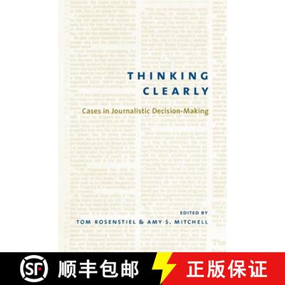 【3-4周达】Thinking Clearly – Cases in Journalistic Decision–Making [9780231125895]