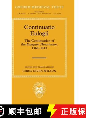 【3-4周达】Continuatio Eulogii: The Continuation of the Eulogium Historiarum, 1364-1413 [9780198823377]