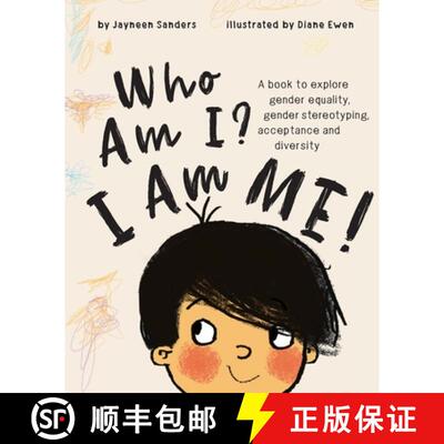 【3-4周达】Who Am I? I Am Me!: A book to explore gender equality, gender stereotyping, acceptance and... [9781925089318]
