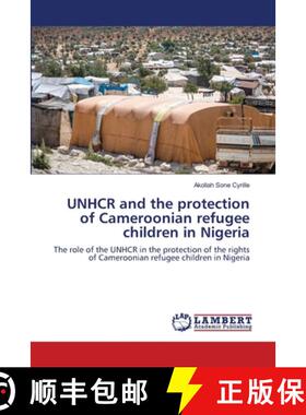预订 UNHCR and the protection of Cameroonian refugee children in Nigeria [9786203581829]