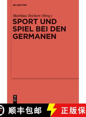 【3-4周达】Sport und Spiel bei den Germanen: Nordeuropa Von Der Roemischen Kaiserzeit Bis Zum Mittela... [9783110334975]