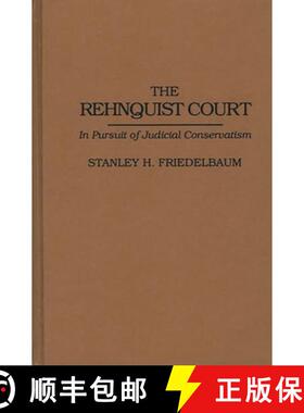 【3-4周达】The Rehnquist Court: In Pursuit of Judicial Conservatism [9780313279904]