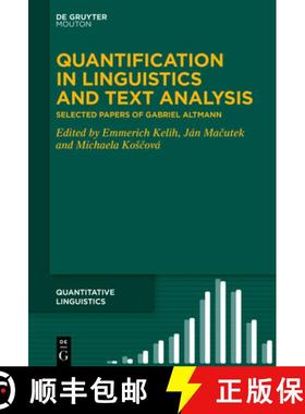 【3-4周达】Quantification in Linguistics and Text Analysis: Selected Papers of Gabriel Altmann [9783111351438]