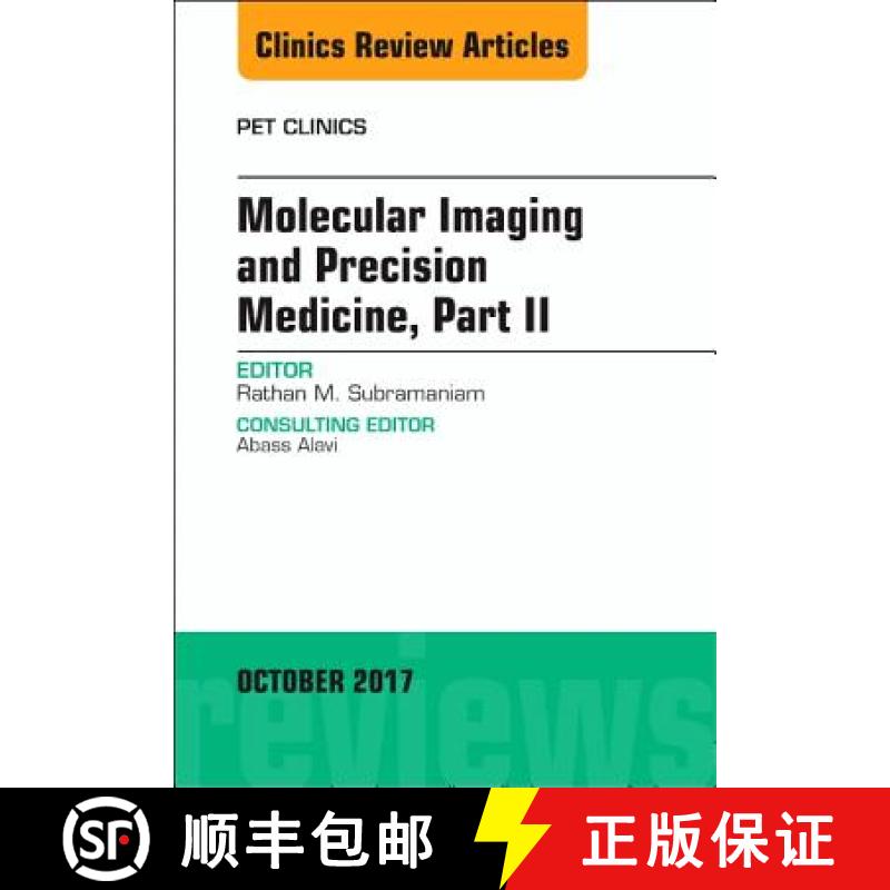 【3-4周达】Molecular Imaging and Precision Medicine, Part II, an Issue of Pet Clinics: Volume 12-4 [9780323546805]