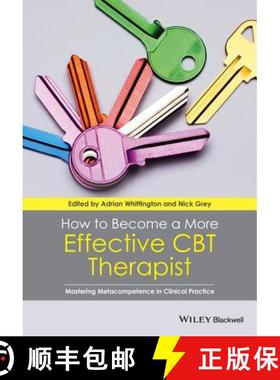 【3-4周达】How To Become A More Effective Cbt Therapist - Mastering Metacompetence In Clinical Practi... [9781118468357]