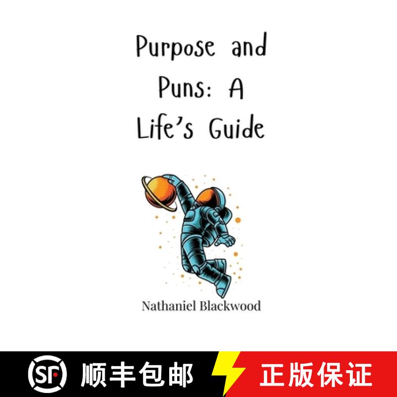 预订 Purpose and Puns: A Life's Guide [9781805661061]