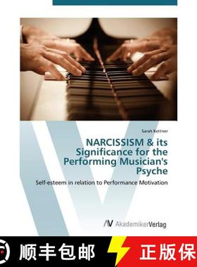预订 NARCISSISM & its Significance for the Performing Musician's Psyche [9783639383423]