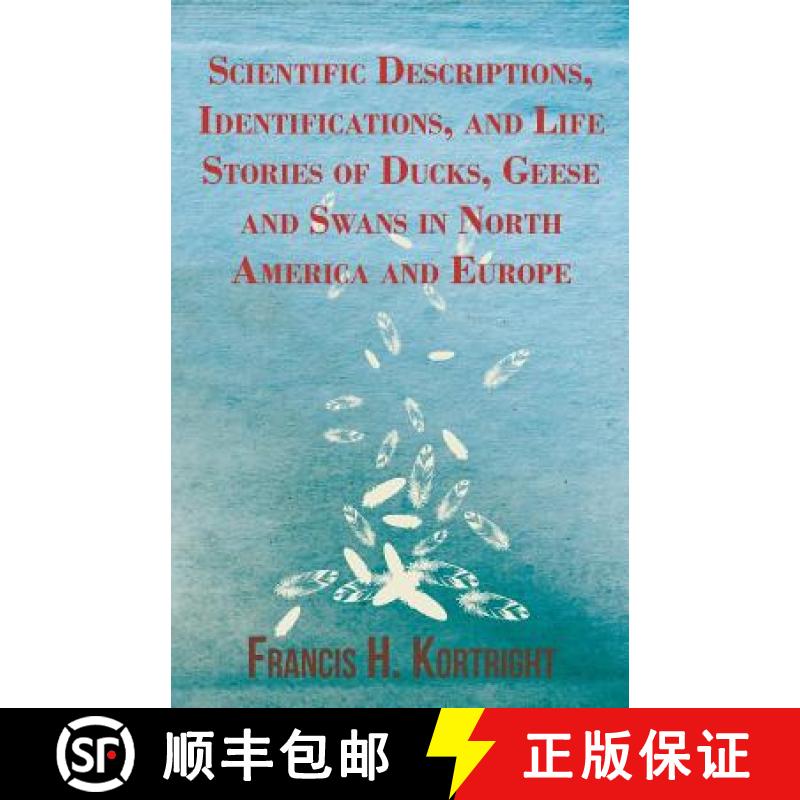 【3-4周达】Scientific Descriptions, Identifications, and Life Stories of Ducks, Geese and Swans in No... [9781447431978] - 实物图