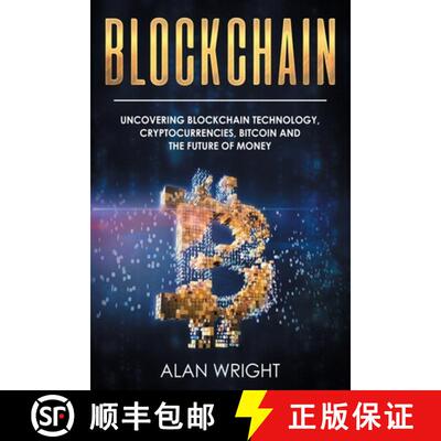 【3-4周达】Blockchain: Uncovering Blockchain Technology, Cryptocurrencies, Bitcoin and the Future of ... [9781914513046]
