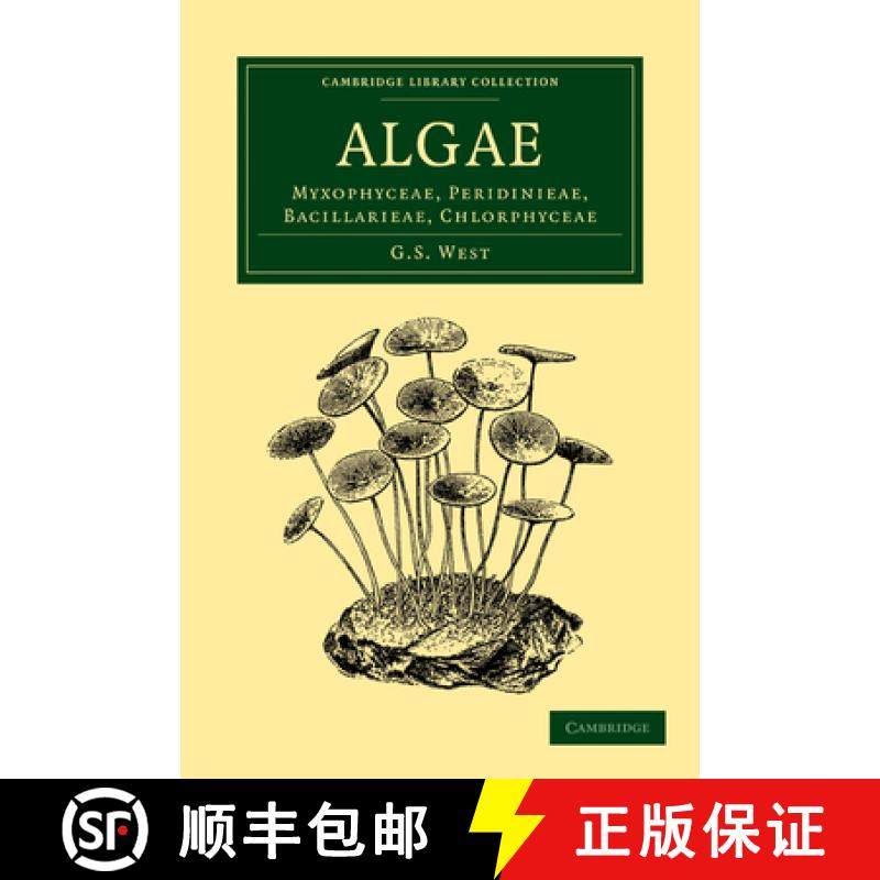 【3-4周达】Algae: Volume 1, Myxophyceae, Peridinieae, Bacillarieae, Chlorphyceae: - Myxophyceae, Peri... [9781108013222]
