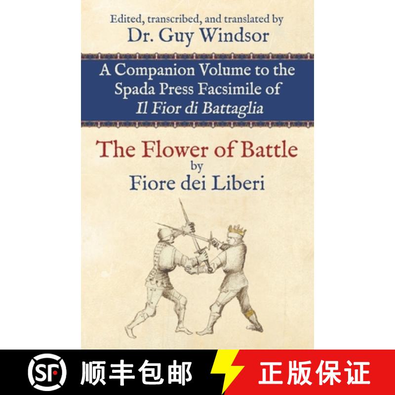 【3-4周达】The Flower of Battle, by Fiore dei Liberi: Companion volume to the Spada Press facsimile o... [9789527157855]