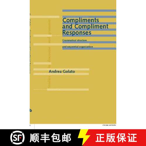 【3-4周达】精装 Compliments and Compliment Responses: Grammatical structure and sequential organization [9789027226259]