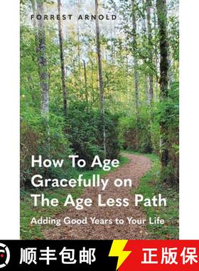 【3-4周达】How To Age Gracefully on The Age Less Path: Adding Good Years to Your Life [9798822977839]
