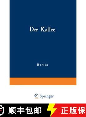 【3-4周达】Der Kaffee : Gemeinfaßliche Darstellung der Gewinnung, Verwertung und Beurteilung des Kaf... [9783642901485]