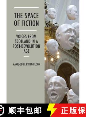 【3-4周达】Space of Fiction: Voices from Scotland in a Post-Devolution Age [9781908980090]