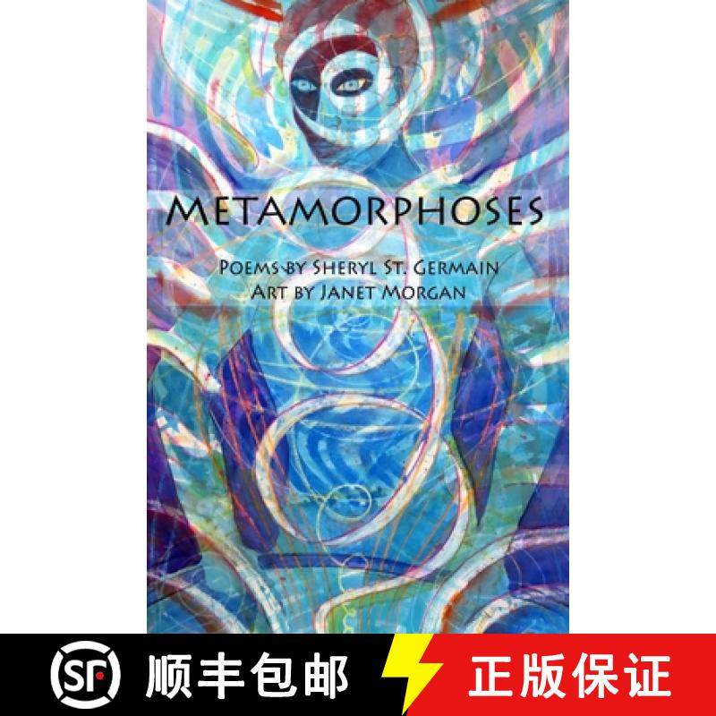 预订 Metamorphoses: Poems by Sheryl St. Germain, Art by Janet Morgan [9781734702910]