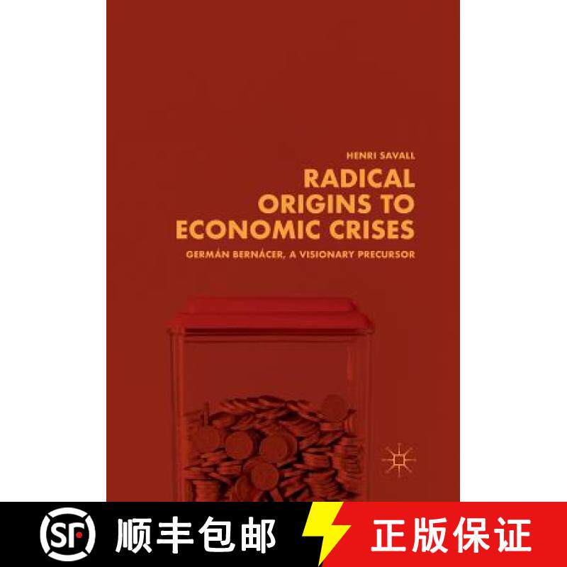 【3-4周达】Radical Origins to Economic Crises : Germán Bernácer, A Visionary Precursor [9783030066475]