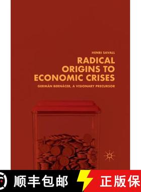 【3-4周达】Radical Origins to Economic Crises : Germán Bernácer, A Visionary Precursor [9783030066475]
