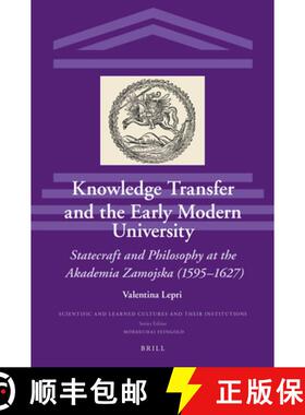 预订 Knowledge Transfer and the Early Modern University: Statecraft and Philosophy at the Akademia Za... [9789004370586]