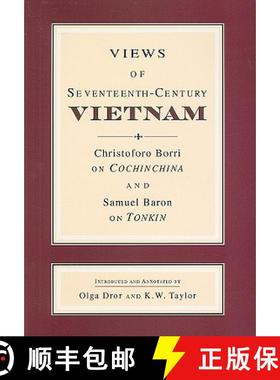 【3-4周达】Views of Seventeenth-Century Vietnam: Christoforo Borri on Cochinchina and Samuel Baron on... [9780877277415]
